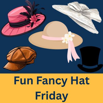 Fun Fancy Hat Friday